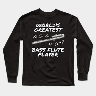 World's Greatest Bass Flute Player, Flutist Woodwind Musician Long Sleeve T-Shirt